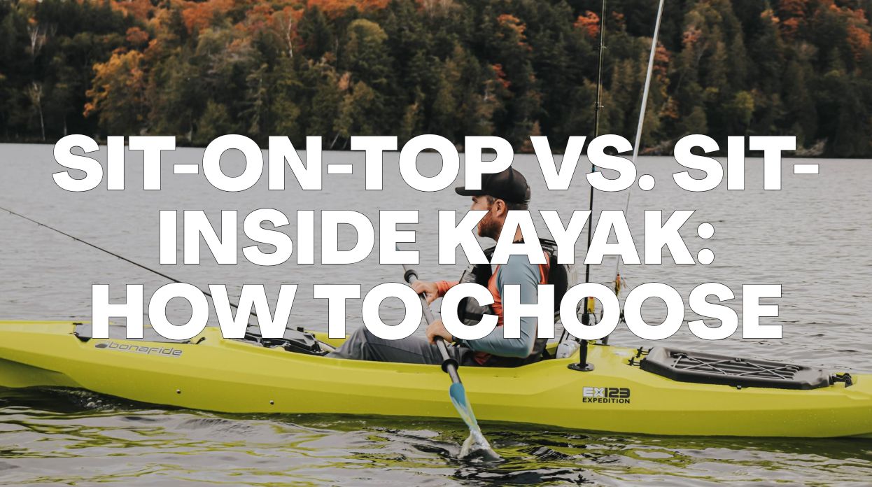 Sit-on-Top vs. Sit-Inside Kayak: How to Choose